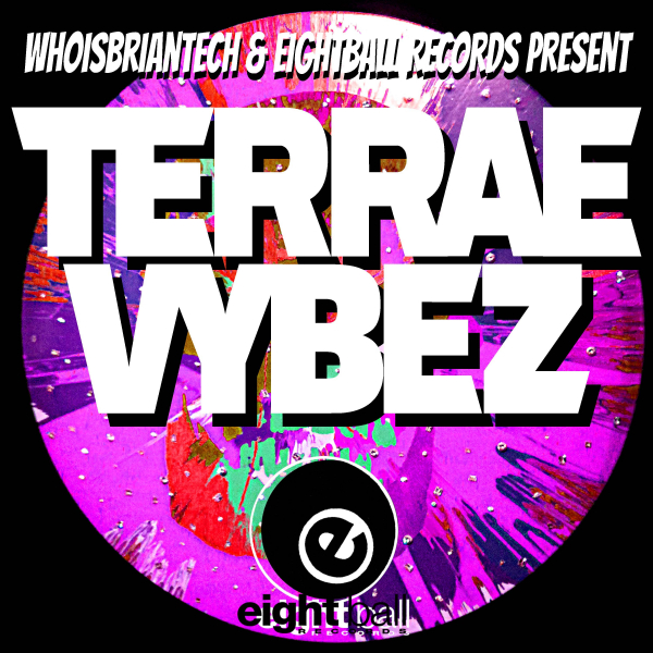 Terrae' Vybez, WhoisBriantech - TERRAE' VIBEZ [EBD233]